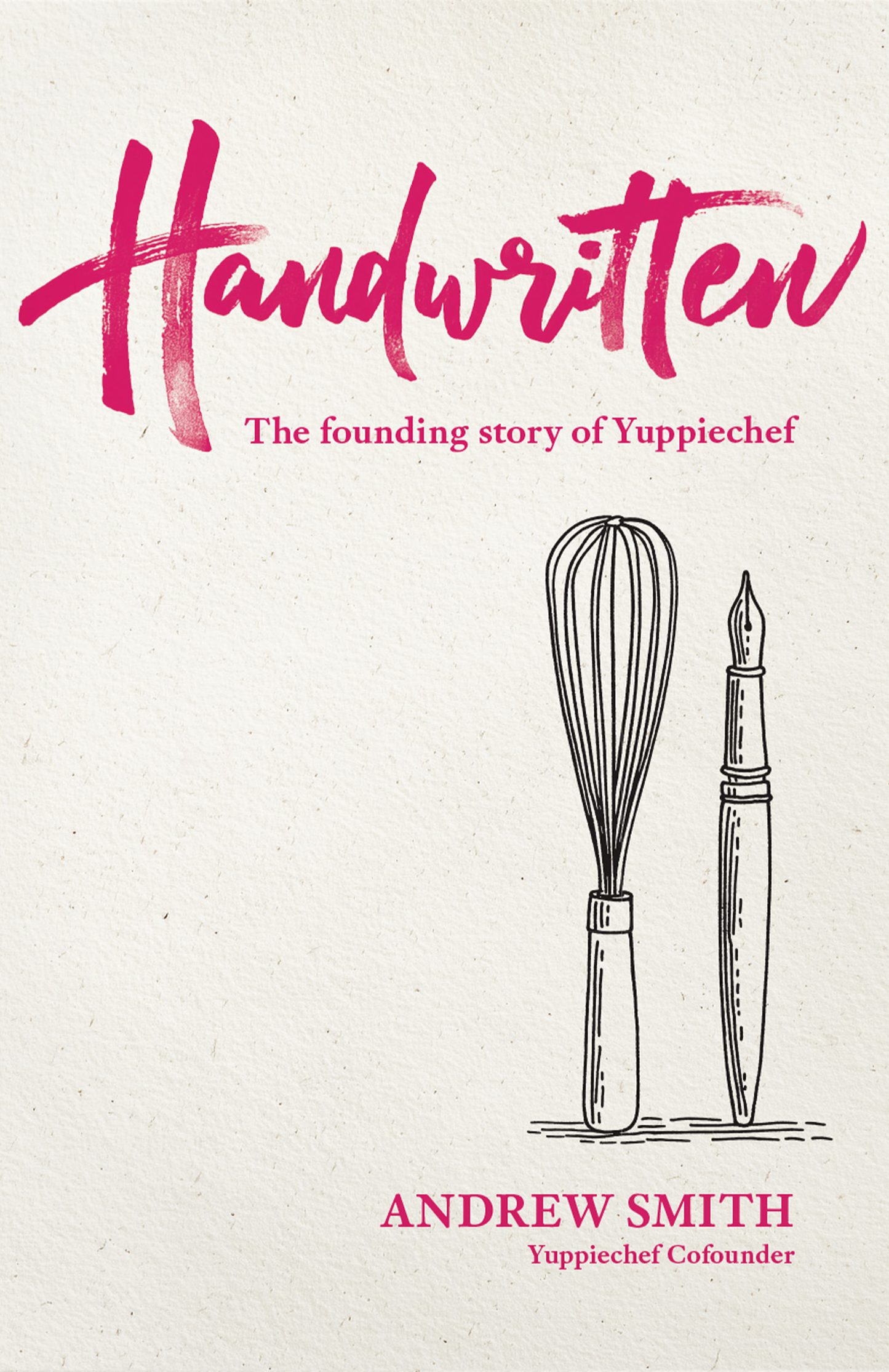 Handwritten: The founding story of Yuppiechef by Andrew Smith